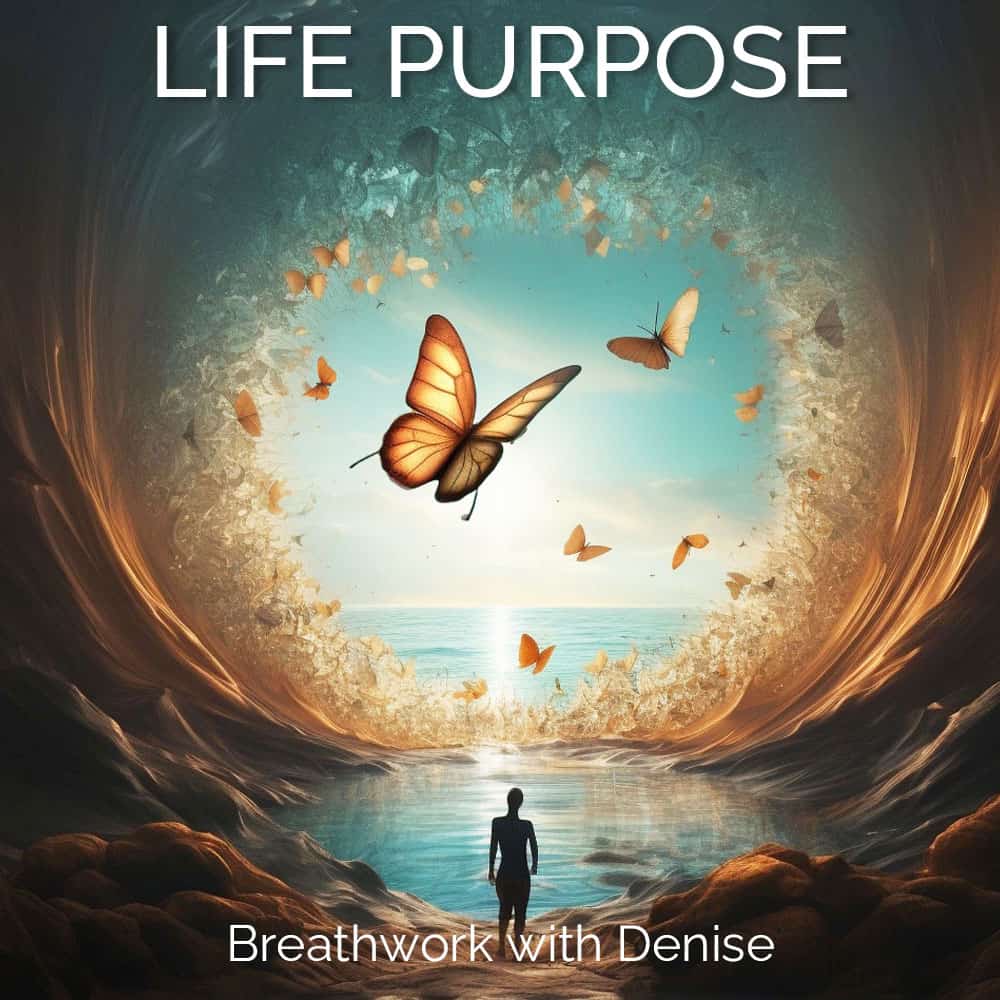 Breathwork with Denise Life Purpose Breathing meditation