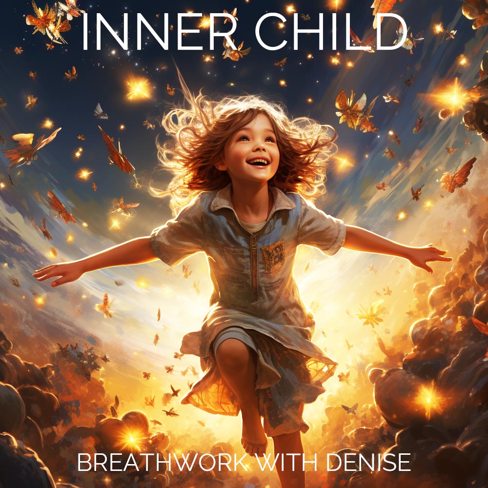 Breathwork with Denise- Breathwork meditation process - Inner Child
